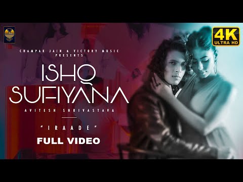 Ishq Sufiyana Full Video 4K | Avitesh Shrivastava | Iraade | Victory Music | Hindi Songs 2022