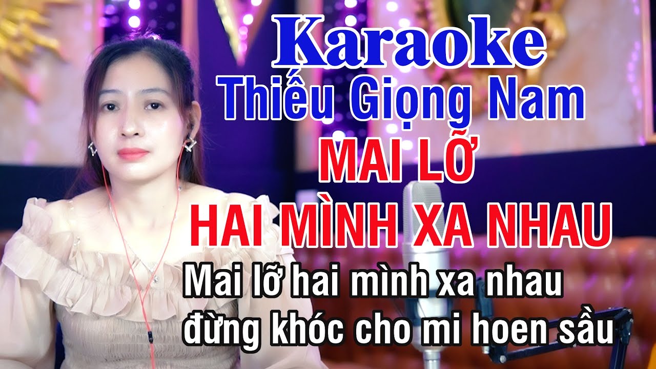 Mai Lỡ Hai Mình Xa Nhau ✔ Karaoke Thiếu Giọng Nam ► Song Ca Với Ngọc Lan ❖ Thiết TV