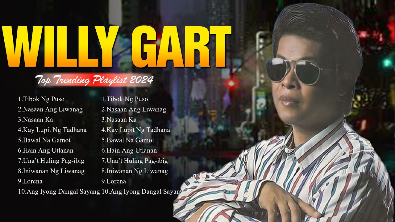 OPM TAGALOG LOVE SONGS of Willy Gart ~ Top Hits Philippines 2024