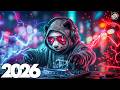 Music Mix 2026 🎧 Music That Make You Feel BADASS 🎧 EDM Remixes of Popular Songs 🎧 Bass Boosted #13