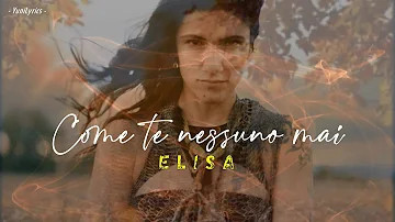 Elisa - COME TE NESSUNO MAI (Lyrics/Testo)