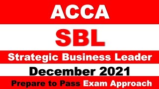 SBL - Day 01 - December 2021 - Strategic Business Leader ACCA Exam Approach Webinars MNN