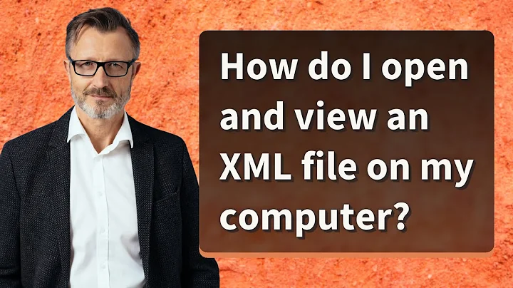 How do I open and view an XML file on my computer?