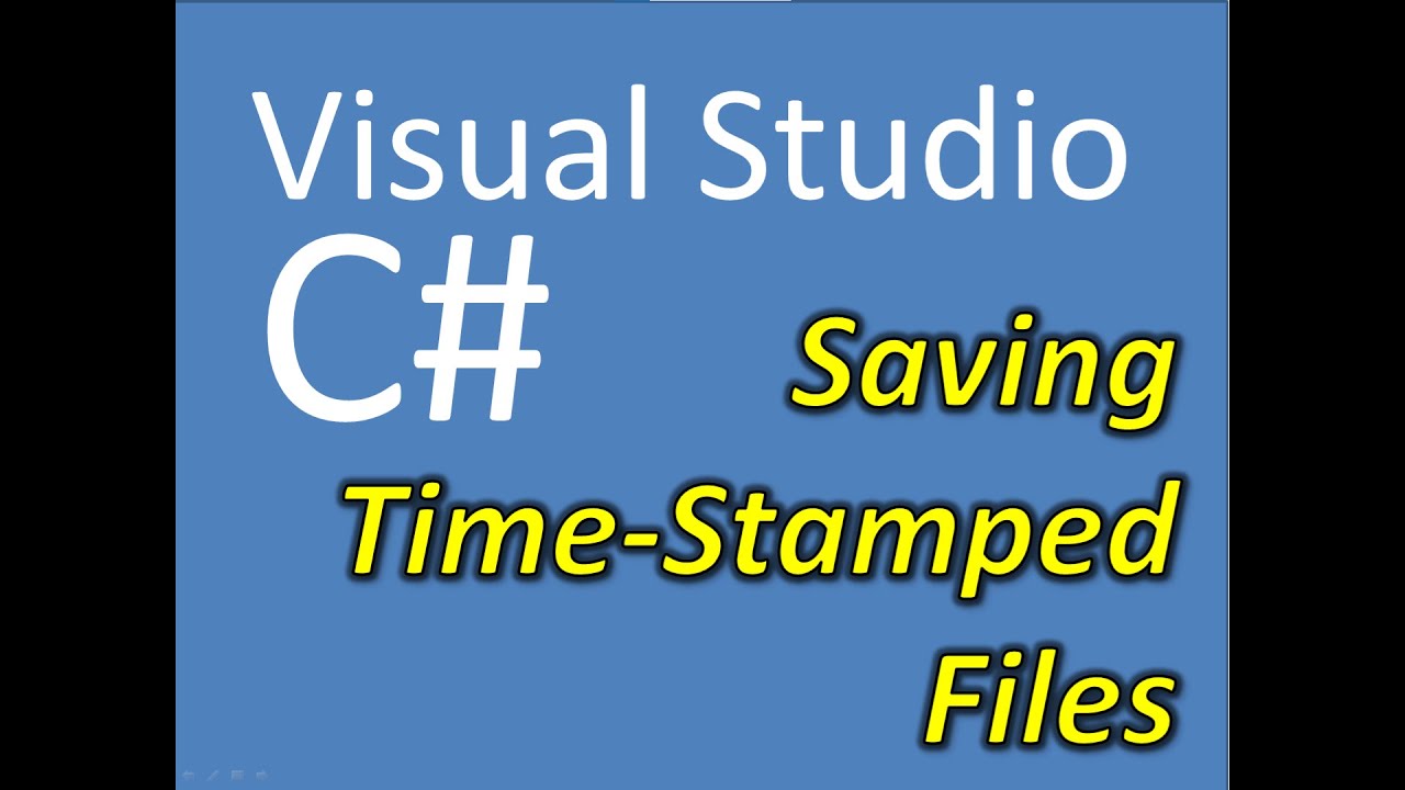 C# Saving Time Stamped Files - YouTube