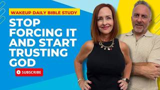 Stop Forcing It and Start Trusting God