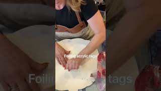 Foils On Acrylic Tags