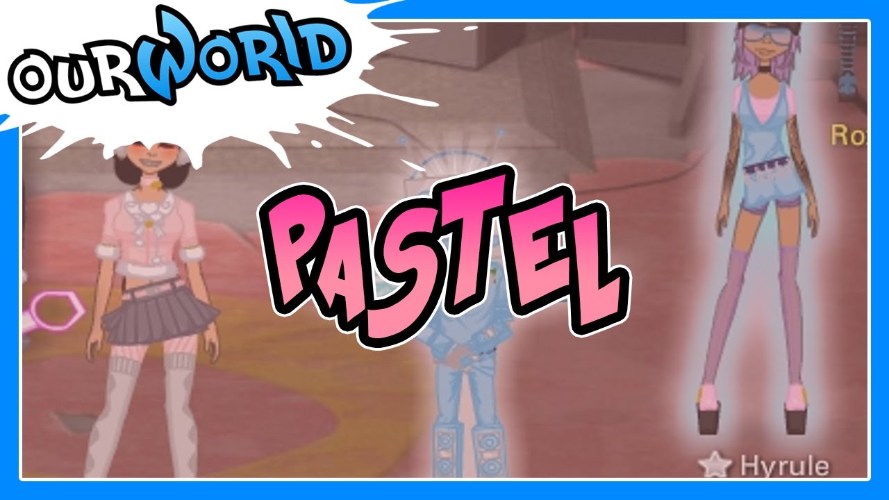 OURWORLD | PASTEL OUTFITS & RANDOMNESS