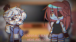 ❤️ undertale react to meme and tiktok! || (*^-^)ヘ＿/  ||