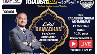 [13 Mei 2020] Kuliah Ramadhan Online: Tadabbur Surah Ar-Rahman ~Ustaz Syaari Abd Rahman