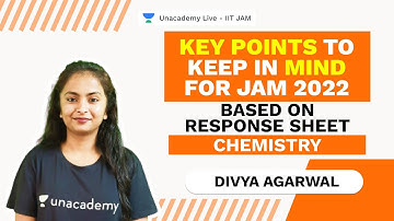 KEY POINTS TO KEEP IN MIND FOR JAM 2022 - BASED ON RESPONSE SHEET | CHEMISTRY |  DIVYA AGARWAL