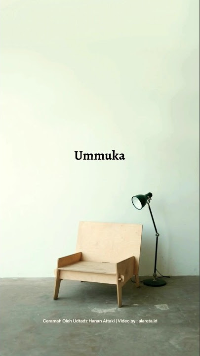 Ummuka Ummuka Ummuka | Ceramah ustadz hanan attaki