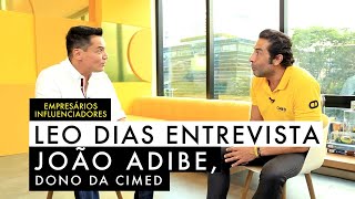 Leo Dias entrevista João Adibe, dono da Cimed, uma das maiores empresas farmacêuticas do Brasil