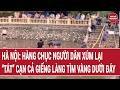 Hà Nội: Hàng chục người dân xúm lại “tát” cạn cả giếng làng tìm vàng dưới đáy
