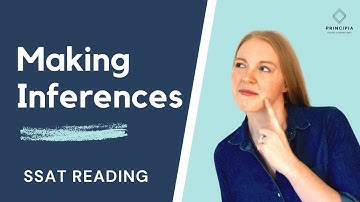 How to Improve Your SSAT Reading Score: Making Accurate INFERENCES