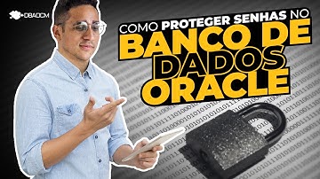 Como proteger senhas no Banco de Dados Oracle | Podcast DBAOCM