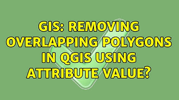 GIS: Removing overlapping polygons in QGIS using attribute value?
