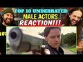 TOP 10 UNDERRATED Male ACTORS - REACTION!!!