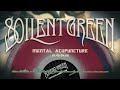 Soilent Green - Mental Acupuncture (Official)