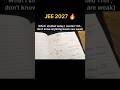 JEE 2027 🔥||11th wasted jee ||#jee #jeemains #iit #study