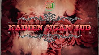 Video thumbnail of "Nadien Ngan Bud - [WC SKSC]"