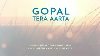 Official Video | Gopal Tera Aarta- Jasleen Kaur Monga | Ustad Sukhwant Singh | Jus Keys