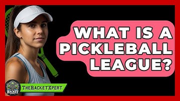 What Is A Pickleball League? - The Racket Xpert