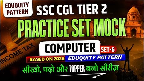 SSC CGL Tier 2 Practice Set Mock Computer English Med Set 6 Based on 2025 Eduquity Pattern