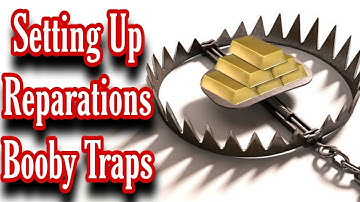 Setting Up Reparations Booby Traps