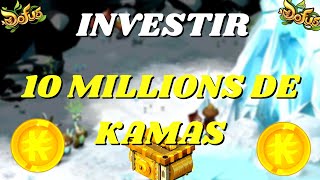 COMMENT INVESTIR 10 MILLIONS DE KAMAS SUR DOFUS (KAMAS FACILE ET RAPIDE)