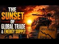 The Sunset of Global Trade and Energy Supply