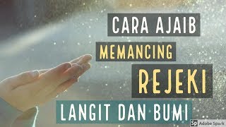 Motivasi Hidup Sukses - CARA AJAIB Memancing REJEKI Langit dan Bumi