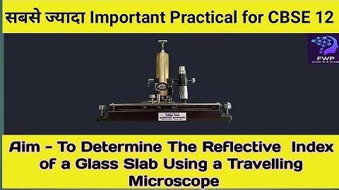 REFRACTIVE INDEX OF GLASS SLAB || Travelling microscope #cbsepracticals #grade12 #physicsexperiment
