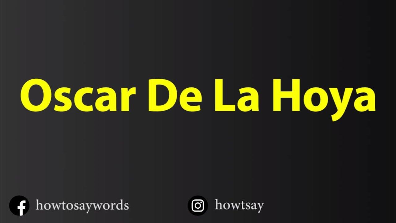 How To Pronounce Oscar De La Hoya YouTube how-to-pronounce-oscar-de-la-hoya-youtube
