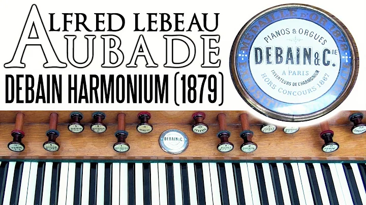 AUBADE by LEBEAU - DEBAIN HARMONIUM (1879) - JONAT...