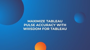 Maximize Tableau Pulse Accuracy with Wiiisdom for Tableau