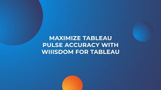 Maximize Tableau Pulse Accuracy with Wiiisdom for Tableau