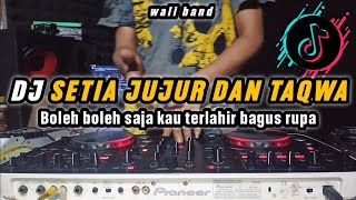 DJ BOLEH-BOLEH SAJA KAU PUNYA RUPA YANG INDAH - SETIA JUJUR DAN TAQWA - DJ VIRAL TIKTOK TERBARU 2024