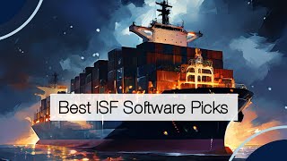 Choosing the Right Software Solution for Importer Security Filing