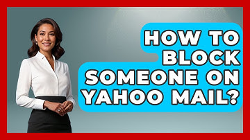 How To Block Someone On Yahoo Mail? - TheEmailToolbox.com