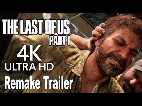 The Last of Us Remake Trailer [4K]