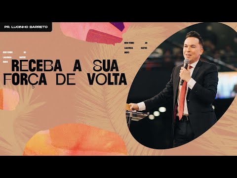 "Receba a sua força de volta", com Pr. Lucinho Barreto | Celebração Domingo 18h 05/06/2022