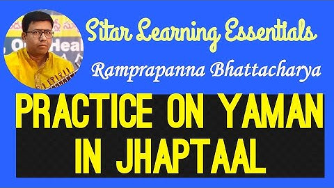 YAMAN ON JHAPTAAL (Practice) | Sitar Learning Essentials | Episode 62 | Ramprapanna Bhattacharya