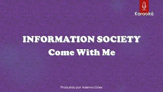 Information Society - Come With Me  Karaokê