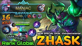 MANIAC with 16 Kills Zhask Extraterrestrial New SPECIAL Skin -  Top Global Zhask ᴰᴬᴿᴷInsight - MLBB