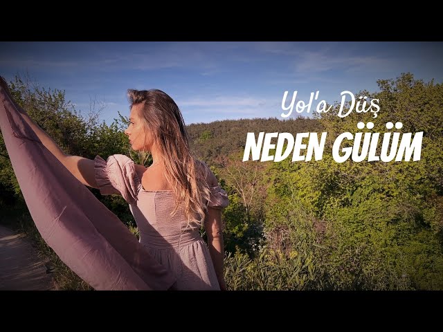 Yol'a Düş ~ Neden Gülüm [ Her Sevenin Yarası Var ]