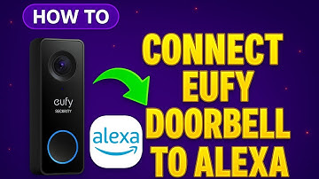 How To Connect Your Eufy Doorbell To Alexa (EASY 2025)