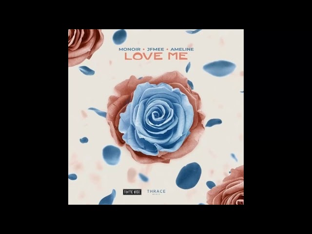 Monoir, JFMee & Ameline - Love Me (Official Audio) class=