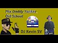 Daddy Yankee Old School mix Music Flow 503 DJ Kevin SV