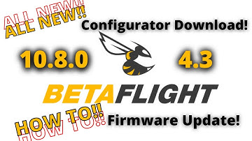 ALL NEW! Betaflight 4.3 & 10.8 Configurator Download and Install Tutorial