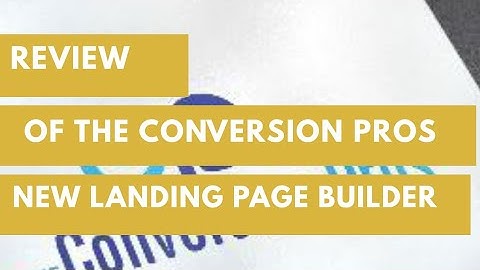 My Review Of The Conversion Pros  New Landing Page Builder!